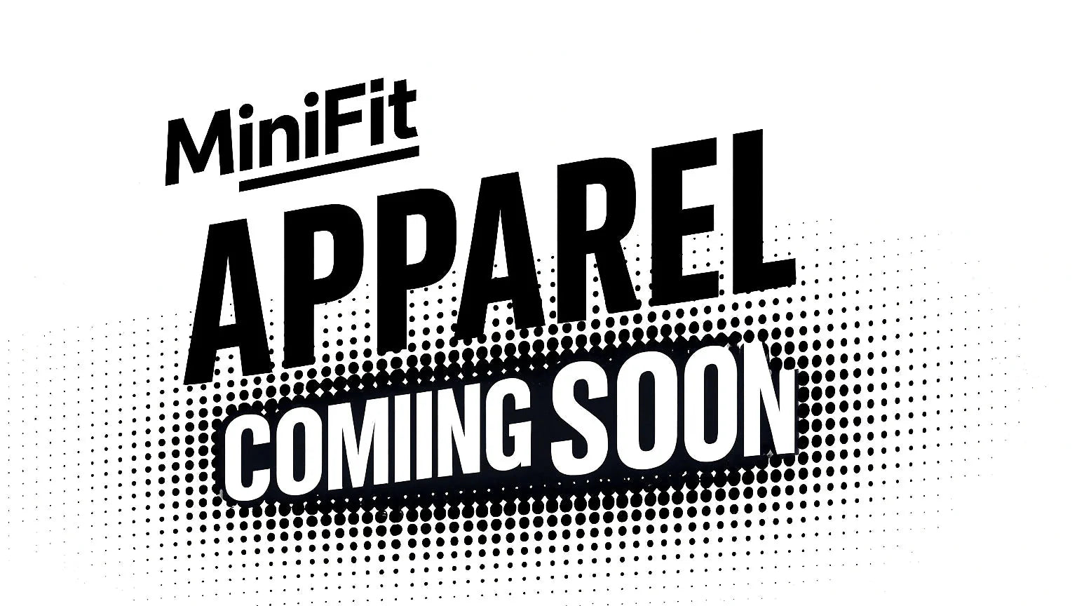 MiniFit Apparel Coming Soon banner for clothing collection